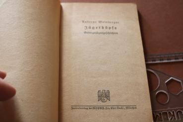 Preview: Buch - Andreas Weinberger Jägerköpfe - Gebirgsjägergeschichten - Zentralverlag der NSDAP 1944